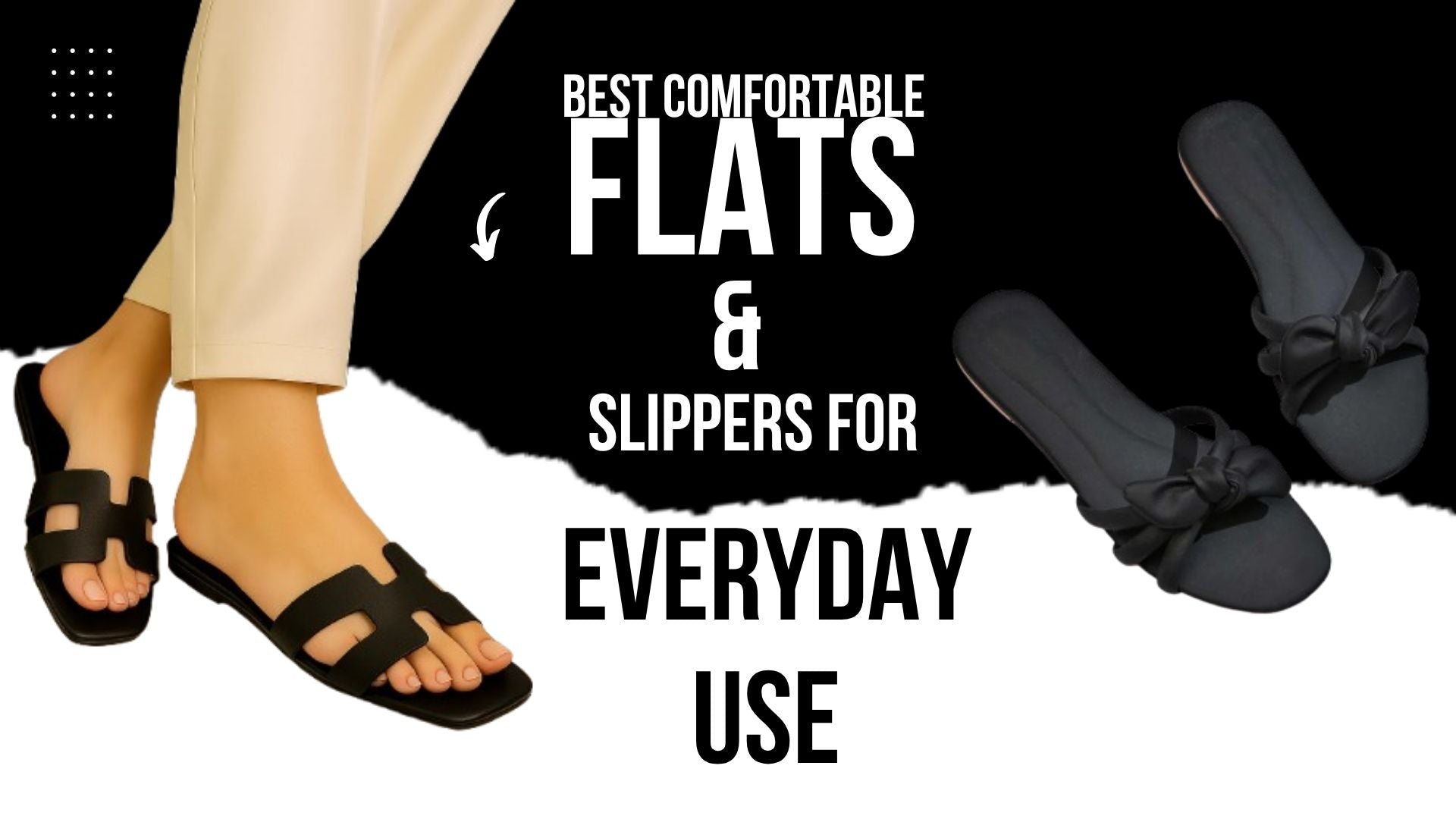 Best Comfortable Flats & Slippers for Everyday Use